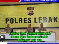 Kapolres Lebak Dampingi Wakapolda Banten Press Conference Terkait Video Hoax Yang Viral