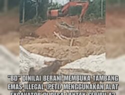 “BD” DINILAI BERANI MEMBUKA TAMBANG EMAS ILLEGAL (PETI) MENGGUNAKAN ALAT EXCAVATOR DI  DESA LANTAK SERIBU A3 KEC. RENAH PEMENANG KAB. MERANGIN ?!