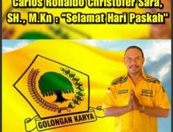 Carlos Ronaldo Christofer Sara, SH., M.Kn : “Selamat Hari Paskah, Semoga Kasih Tuhan yang Melimpah di Hari Paskah ini Menghangatkan Ikatan Kasih di Keluarga Kita”