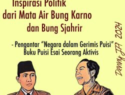 INSPIRASI POLITIK DARI MATA AIR BUNG KARNO DAN BUNG SJAHRIR