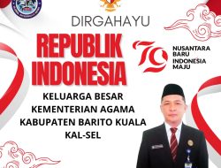 Kementerian Agama Kabupaten Barito Kuala Mengucapkan Dirgahayu Republik Indonesia Ke-79 “NUSANTARA BARU INDONESIA MAJU”