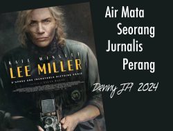 AIR MATA JURNALIS PERANG (Inspirasi dari Film Lee, 2024)