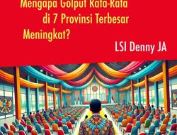MENGAPA GOLPUT RATA-RATA DI 7 PROVINSI TERBESAR MENINGKAT?