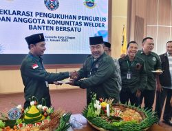 Deklarasi Dan Silaturahmi Tenaga Propesi Pengurus Komunitas Welder Banten Bersatu Provinsi Banten