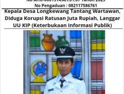 “Kepala Desa Longkewang Tantang Wartawan, Diduga Korupsi Ratusan Juta Rupiah, Langgar UU KIP (Keterbukaan Informasi Publik) ?!”