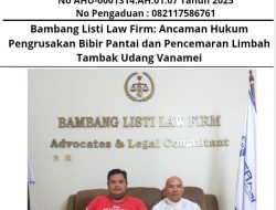 Bambang Listi Law Firm : “Ancaman Hukum Pengrusakan Bibir Pantai dan Pencemaran Limbah Tambak Udang Vanamei ?!”