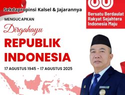 Sekertaris Daerah Provinsi Kalimantan Selatan & Jajaran Mengucapkan Dirgahayu Republik Indonesia Ke-80