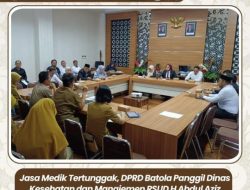 DPRD Kabupaten Barito Kuala Jasa Medik Tertunggak, DPRD Batola Panggil Dinas Kesehatan dan Manajemen RSUD H. Abdul Aziz