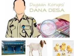 “Diduga Kuat Korupsi Dana Desa & Disinyalir Meraup Keuntungan Serta Memperkaya Diri Sendiri, Kepala Tiyuh Sumber Jaya Kecamatan Gunung Agung ?!”