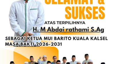 Kantor Kementerian Agama (Kemenag) Kabupaten Barito Kuala Provinsi Kalimantan Selatan Mengucapkan Selamat & Sukses atas Terpilihnya HM. Abdai Rathami, S.Ag Sebagai Ketua MUI Kabupaten Barito Kuala Masa Bakti 2026 – 2031