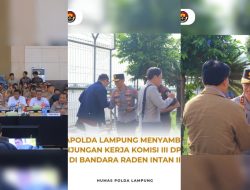 Kapolda Lampung Menyambut Kunjungan Kerja Komisi III DPR RI Di Bandara Raden Intan II