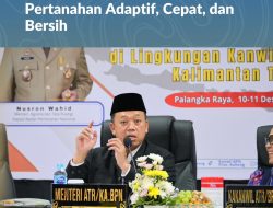 Pembinaan di Kanwil BPN Provinsi Kalteng, Menteri Nusron Minta Pelayanan Pertanahan Adaptif, Cepat, dan Bersih