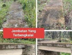 Kegagalan pembangunan Jembatan Sungai Salak Desa Empang Benao Diduga Kades Mengambil Kebijakan Sendiri.